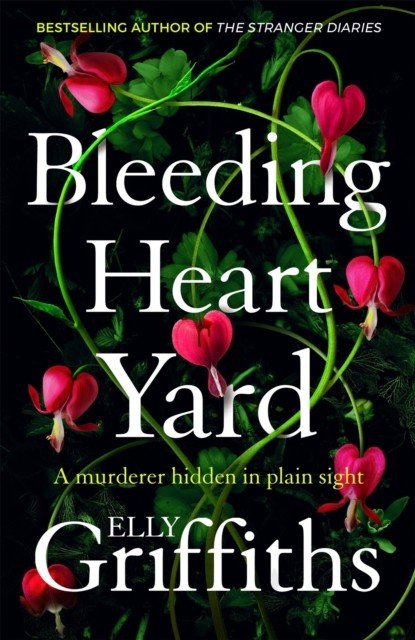 Bleeding Heart Yard - Breathtaking thriller from the bestselling author of the Ruth Galloway books (Griffiths Elly)(Paperback / softback)