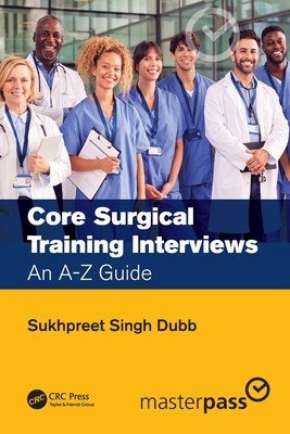 Core Surgical Training Interviews: An A-Z Guide (Dubb Sukhpreet Singh)(Paperback)