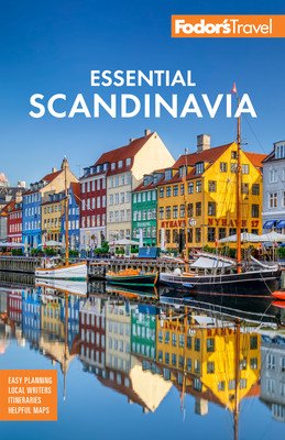 Fodor's Essential Scandinavia: The Best of Norway, Sweden, Denmark, Finland, and Iceland (Fodor's Travel Guides)(Paperback)