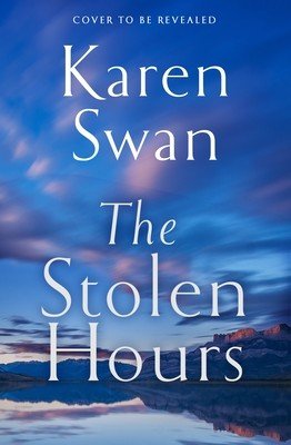 The Stolen Hours: An Epic Romantic Tale of Forbidden Love, Book Two of the Wild Isle Series (Swan Karen)(Pevná vazba)