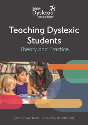 The British Dyslexia Association - Teaching Dyslexic Students: Theory and Practice (British Dyslexia Association)(Paperback)