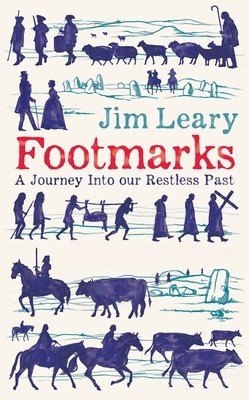 Footmarks: A Journey Into Our Restless Past (Leary Jim)(Pevná vazba)
