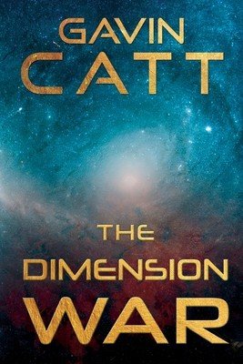 The Dimension War (Catt Gavin)(Paperback)