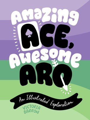 Amazing Ace, Awesome Aro: An Illustrated Exploration (Barron Victoria)(Pevná vazba)