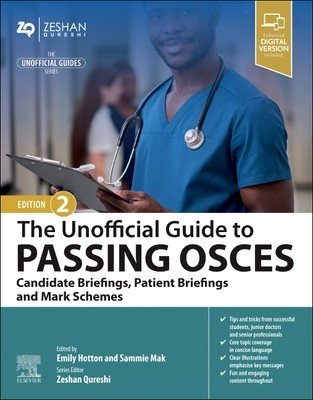 Unofficial Guide to Passing OSCEs: Candidate Briefings, Patient Briefings and Mark Schemes (Hotton Emily MBChB BSc(Hons) (Women's and Children's Research Southmead Hospital; Translational Health Sciences University of Bristol Bristol United Kingdom))(Pape