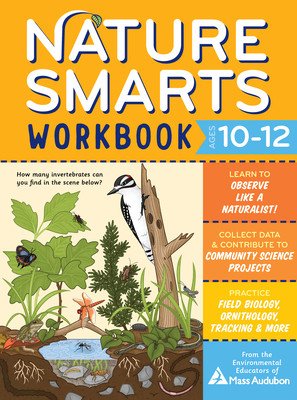 Nature Smarts Workbook, Ages 10-12 (The Environmental Educators of Mass Audu)(Paperback)