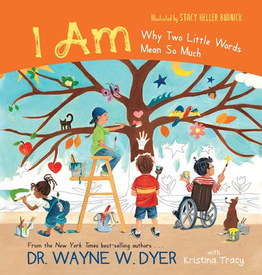 I Am: Why Two Little Words Mean So Much (Dr Dyer Wayne W.)(Pevná vazba)