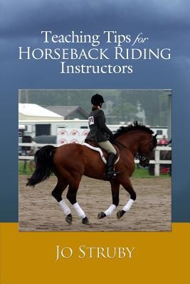 Teaching Tips for Horseback Riding Instructors (Struby Jo)(Paperback)