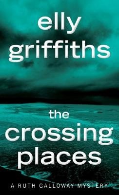 The Crossing Places (Griffiths Elly)(Mass Market Paperbound)