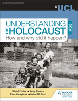 Understanding the Holocaust at KS3: How and why did it happen? (Foster Professor Stuart)(Paperback / softback)