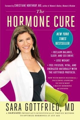 The Hormone Cure: Reclaim Balance, Sleep and Sex Drive; Lose Weight; Feel Focused, Vital, and Energized Naturally with the Gottfried Pro (Gottfried Sara)(Paperback)