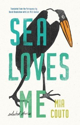 Sea Loves Me: Selected Stories (Couto Mia)(Paperback)