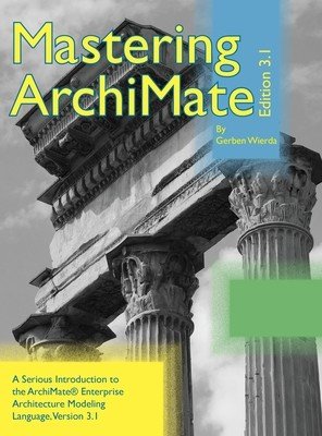 Mastering ArchiMate Edition 3.1: A serious introduction to the ArchiMate(R) enterprise architecture modeling language (Wierda Gerben)(Pevná vazba)