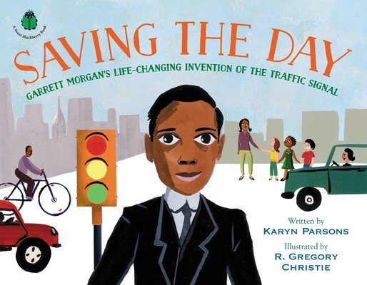 Saving the Day: Garrett Morgan's Life-Changing Invention of the Traffic Signal (Parsons Karyn)(Pevná vazba)