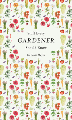 Stuff Every Gardener Should Know (Meyer Scott)(Pevná vazba)