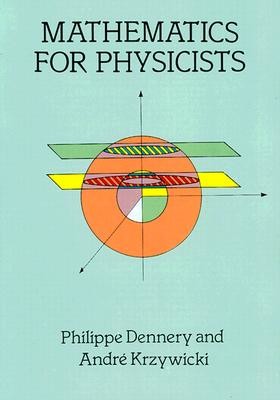 Mathematics for Physicists (Dennery Philippe)(Paperback)
