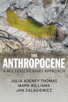 The Anthropocene: A Multidisciplinary Approach (Thomas Julia Adeney)(Paperback)