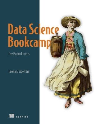Data Science Bookcamp: Five Real-World Python Projects (Apeltsin Leonard)(Paperback)