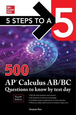 5 Steps to a 5: 500 AP Calculus Ab/BC Questions to Know by Test Day, Fourth Edition (Anaxos Inc)(Paperback)
