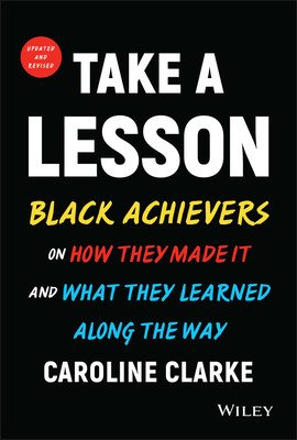 Take a Lesson: Black Achievers on How They Made It and What They Learned Along the Way (Clarke Caroline V.)(Pevná vazba)