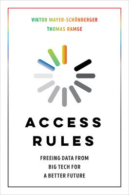 Access Rules: Freeing Data from Big Tech for a Better Future (Mayer-Schnberger Viktor)(Pevná vazba)