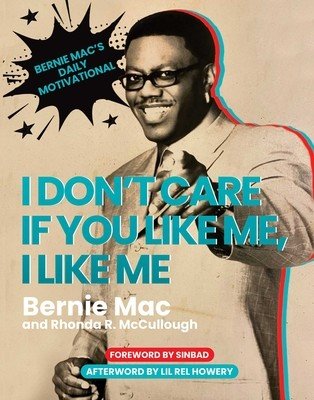 I Don't Care If You Like Me, I Like Me: Bernie Mac's Daily Motivational (Mac Bernie)(Pevná vazba)