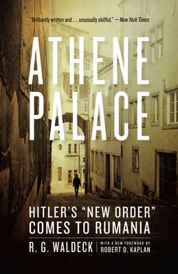 Athene Palace: Hitler's New Order Comes to Rumania (Waldeck R. G.)(Paperback)