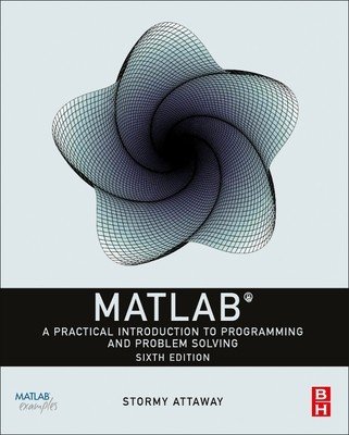 MATLAB: A Practical Introduction to Programming and Problem Solving (Attaway Stormy)(Paperback)