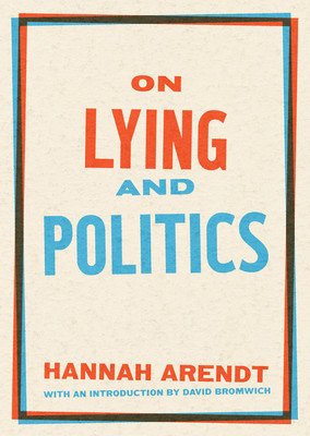 On Lying and Politics: A Library of America Special Publication (Arendt Hannah)(Paperback)