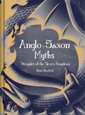 Anglo-Saxon Myths: The Struggle for the Seven Kingdoms (Stratford Brice)(Pevná vazba)