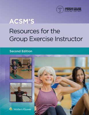 Acsm's Resources for the Group Exercise Instructor (American College of Sports Medicine (Acs)(Paperback)