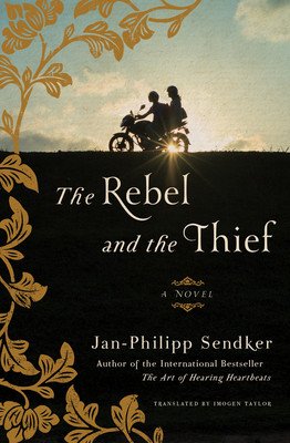 The Rebel and the Thief (Sendker Jan-Philipp)(Paperback)