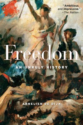 Freedom: An Unruly History (de Dijn Annelien)(Paperback)