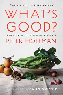 What's Good?: A Memoir in Fourteen Ingredients (Hoffman Peter)(Paperback)