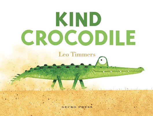 Kind Crocodile (Timmers Leo)(Board Books)