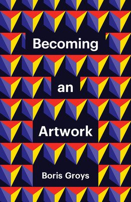 Becoming an Artwork (Groys Boris)(Paperback)