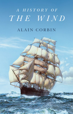 A History of the Wind (Corbin Alain)(Pevná vazba)