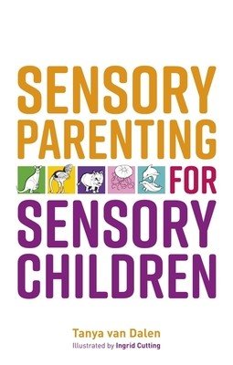 Sensory Parenting for Sensory Children (Dalen Tanya Van)(Paperback)