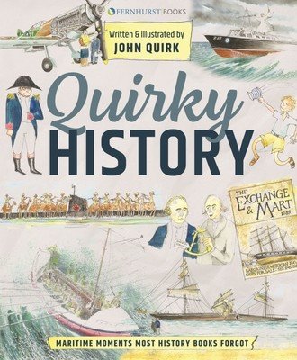 Quirky History: Maritime Moments Most History Books Don't Mention (Quirk John)(Pevná vazba)