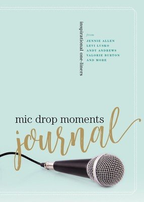 MIC Drop Moments Journal: Inspirational One-Liners (Thomas Nelson)(Paperback)