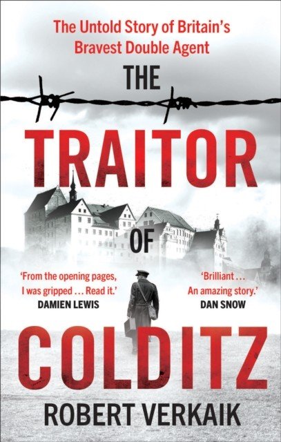 Traitor of Colditz - The Untold Story of Britain's Bravest Double Agent (Verkaik Robert)(Paperback / softback)