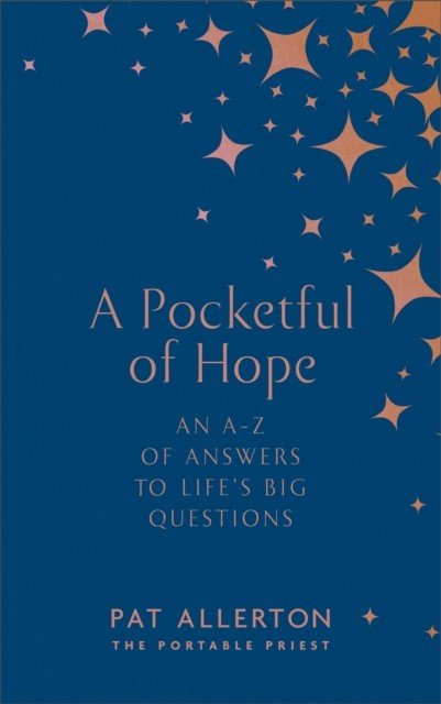 Pocketful of Hope - An A-Z of Answers to Life's Big Questions (Allerton Pat)(Pevná vazba)