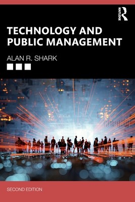Technology and Public Management (Shark Alan R.)(Paperback)