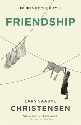 Friendship: Echoes of the City II (Christensen Lars Saabye)(Paperback)