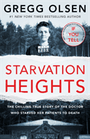 Starvation Heights - The chilling true story of the doctor who starved her patients to death (Olsen Gregg)(Paperback / softback)