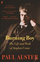 Burning Boy - The Life and Work of Stephen Crane (Auster Paul)(Paperback / softback)