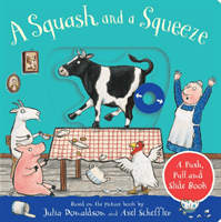 Squash and a Squeeze: A Push, Pull and Slide Book (Donaldson Julia)(Board book)