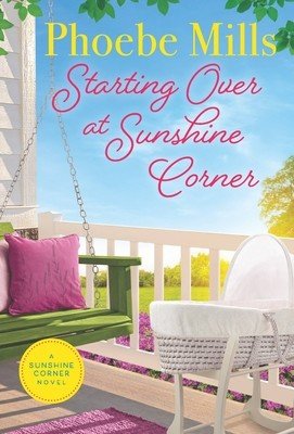 Starting Over on Sunshine Corner (Mills Phoebe)(Mass Market Paperbound)