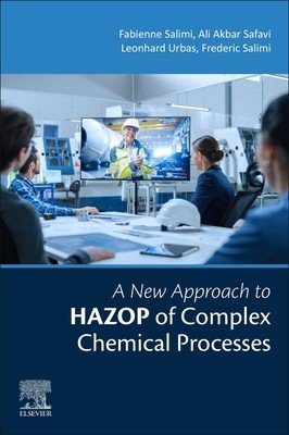 A New Approach to Hazop of Complex Chemical Processes (Salimi Fabienne-Fariba)(Paperback)