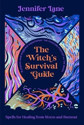 The Witch's Survival Guide: Spells for Healing from Stress and Burnout (Lane Jennifer)(Paperback)